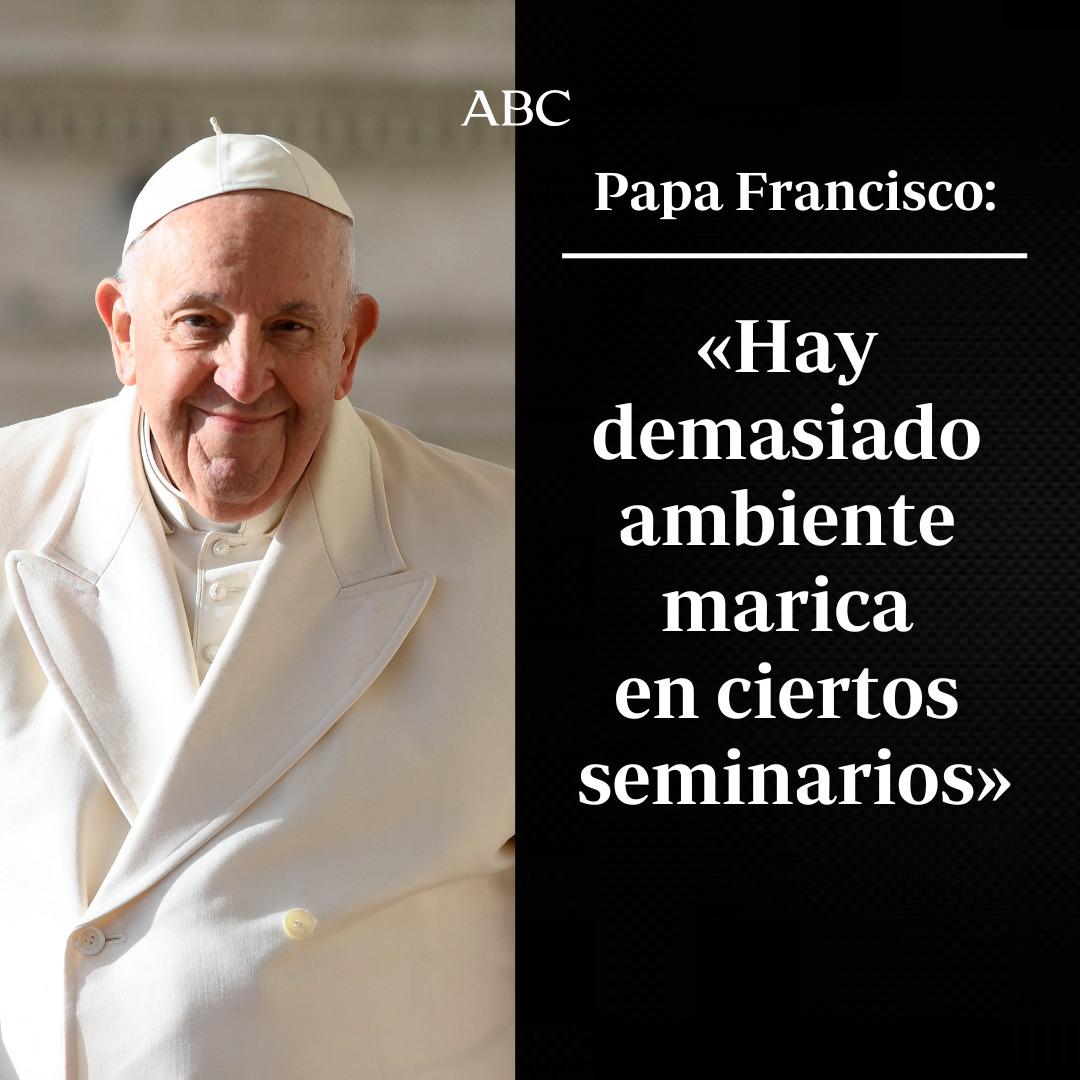 ️ El Papa Francisco pide los obispos italianos que no ordenen sacerdotes ni admitan en el seminario a p...ay demasiada mariconería en ciertos seminarios», habría dicho.  La petición ha ocurrido a puerta cerrada durante un enc